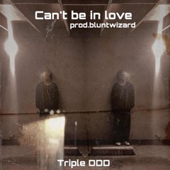 Can't be in love (prod.bluntwizard)