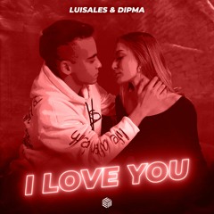 Luisales & DIPMA - I Love You