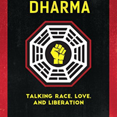 DOWNLOAD EBOOK 💜 Radical Dharma: Talking Race, Love, and Liberation by  angel Kyodo
