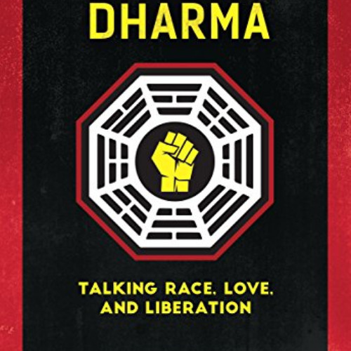 Read PDF 💗 Radical Dharma: Talking Race, Love, and Liberation by  angel Kyodo Willia