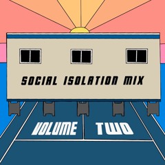 Social Isolation Mix, Volume 2