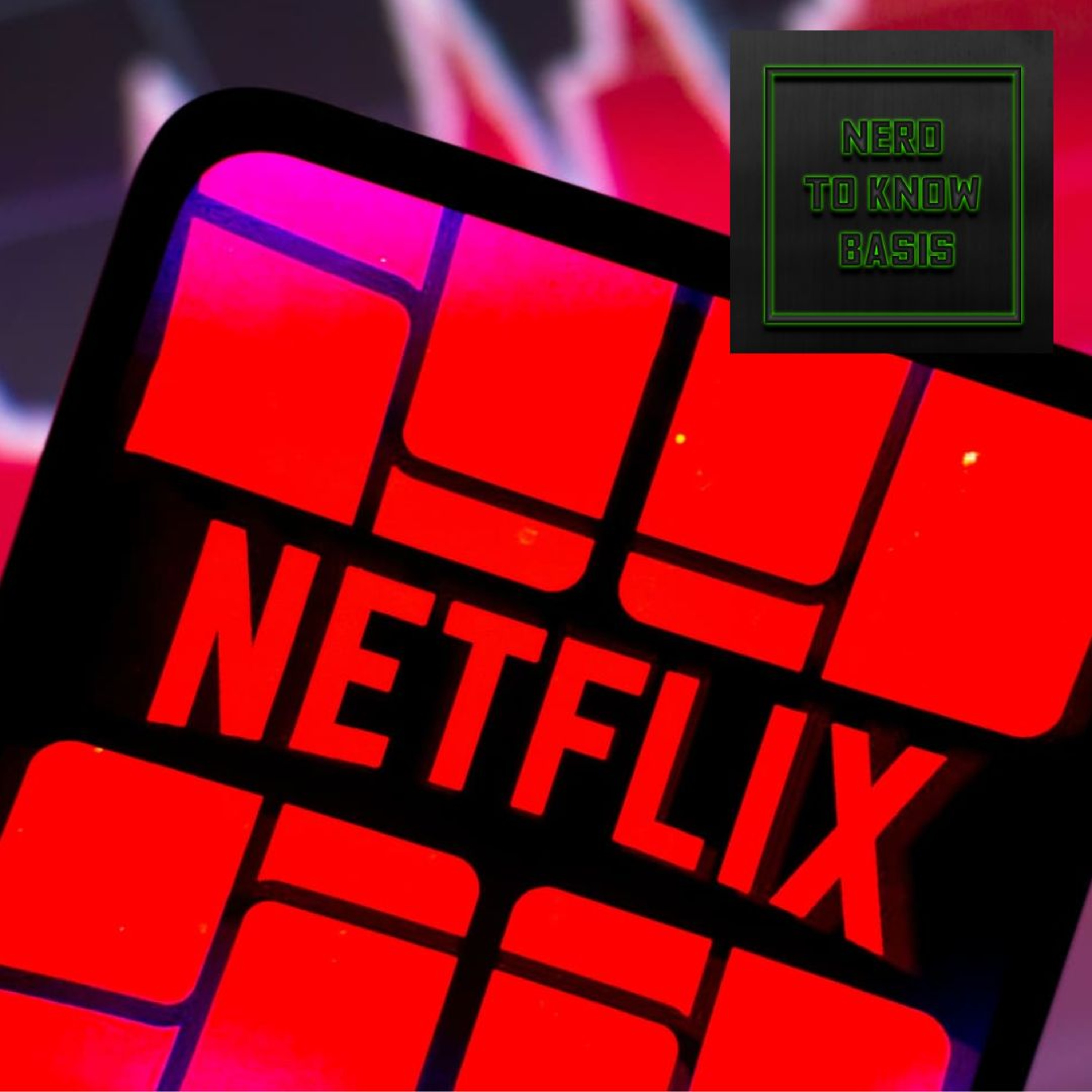 Nerd To Know Basis 🤓: "Netflix Binging Guide: What To Watch On Netflix To Escape The Pandemic" episode artwork