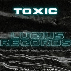 Toxic - Lucius Records
