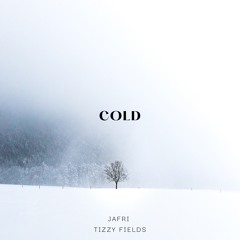 Cold (featuring Tizzy Fields)