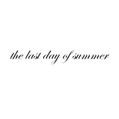 the last day of summer
