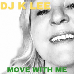 Move with me