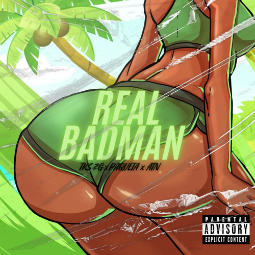 REAL BADMAN