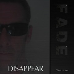 FADE - 03 - Disappear