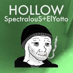 SpectralouS - H O L L O W (Ft. ElyOtto) [lil weenie 50 follower freebie]