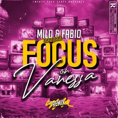 Snypah Ft. Milo & Fabio - Focus on Vanessa Remix 2021