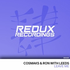 Cosmaks & Ron with Leeds - Leave Me