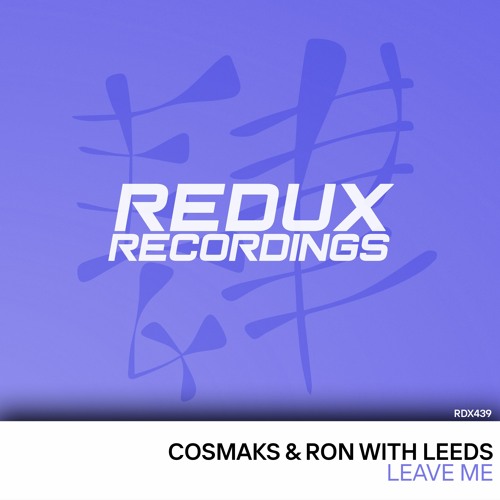 Cosmaks & Ron with Leeds - Leave Me