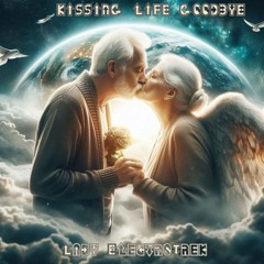 Kissing Life Goodbye