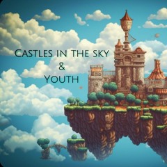 Youth // Castles in the sky