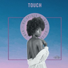 Touch - Dj Spider X iWeb