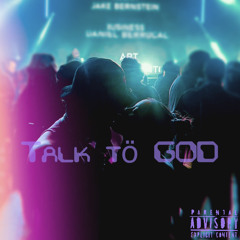 Talk tö GOD (prod. Killi)