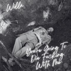 You're Going To Die Fucking With Me (old school mix)