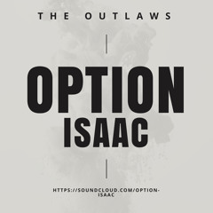 The Outlaws - Option Isaac