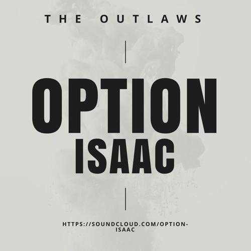 The Outlaws - Option Isaac