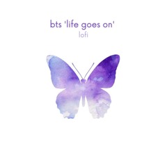 bts 'life goes on' lofi - available on spotify