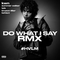 do what i say remix (feat. Summer Walker, Tyla, Bryson Tiller & Kehlani)