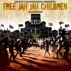 Free Jah Jah Children Riddim Mix