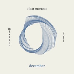 Nico Morano - DEC 2021 - MIXTAPE