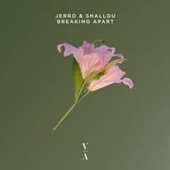 Jerro & Shallou - Breaking Apart [Extended Mix]