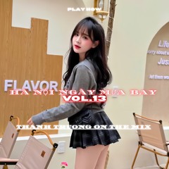 HÀ NỘI NGÀY MƯA BAY VOL 13 - THANH TRUONG MIX