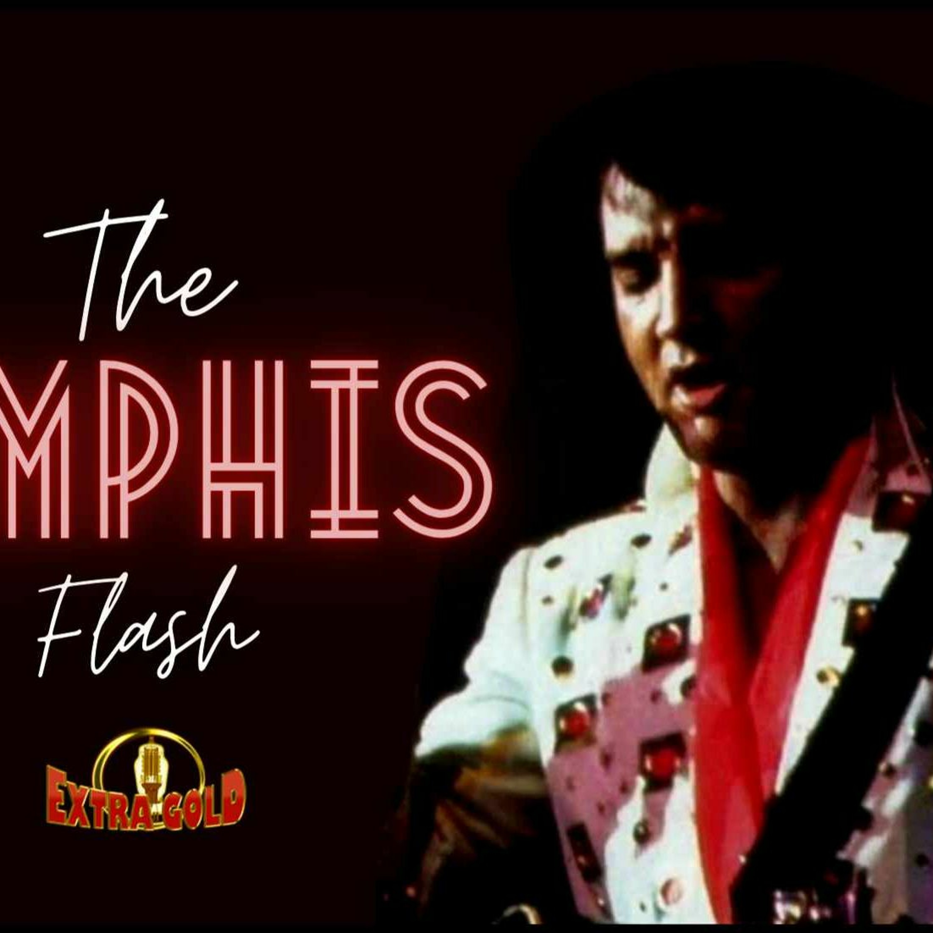 Elvis The Memphis Flash Extra Gold Episode 131 episode artwork