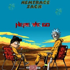 NemTrace (Ft Zack Here We Go.