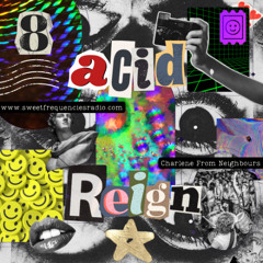 Acid Reign #8 | Sweet Frequencies Radio 20/07/25