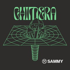 Chimera - Sammy Edit