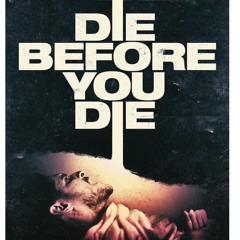 DIE BEFORE YOU DIE_Memories & Reconciliation