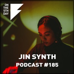 On the 5th Day Podcast #185 - Jin Synth