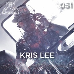 Rapture Radio 051 // Kris Lee