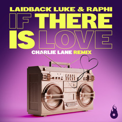 If There is Love (Charlie Lane Remix)