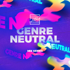 Genre Neutral Mix Series - Vol 4 (August 2022)