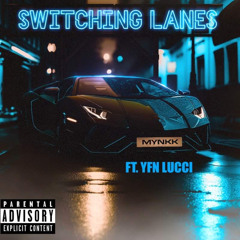 Mynkk-Switching Lanes ft. YFN Lucci