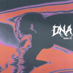 DNA - WHERE TO?