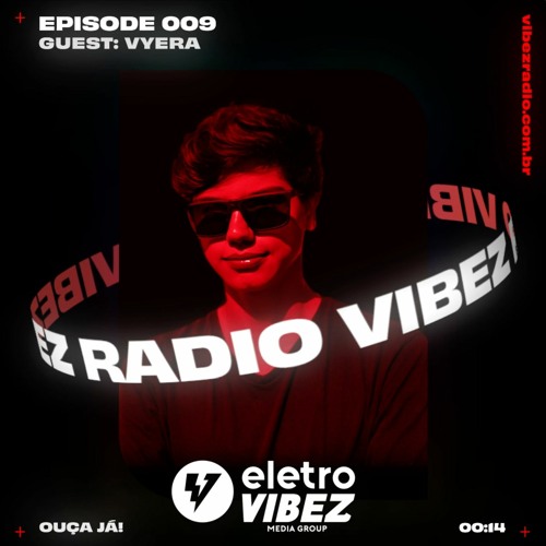 Vibez Radio #009 - Guest VYERA