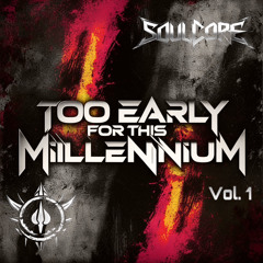 TOO EARLY FOR THIS MILLENIUM Vol.1