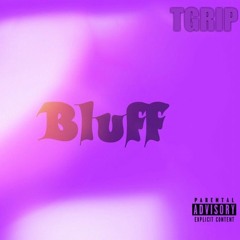 TGRIP - BLUFF  Prod. RUTHLESS3X (CHOPPED N SAUCED)