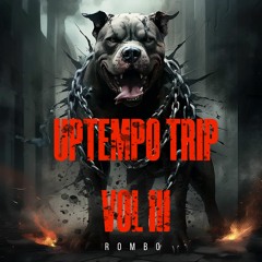 UPTEMPO TRIP VOL III - Rombo (Uptempo Mashup)