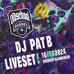 Dj Pat B Live @ Oldschool Borrel 16-02-24