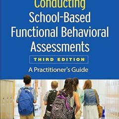 Audiobook Conducting School-Based Functional Behavioral Assessments: A Practitioner's Guide (Th