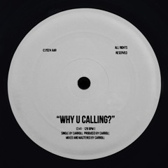 Why U Calling?