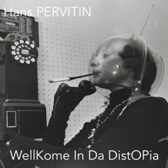 Wellkome In Da Dystopia (mit einem Video)