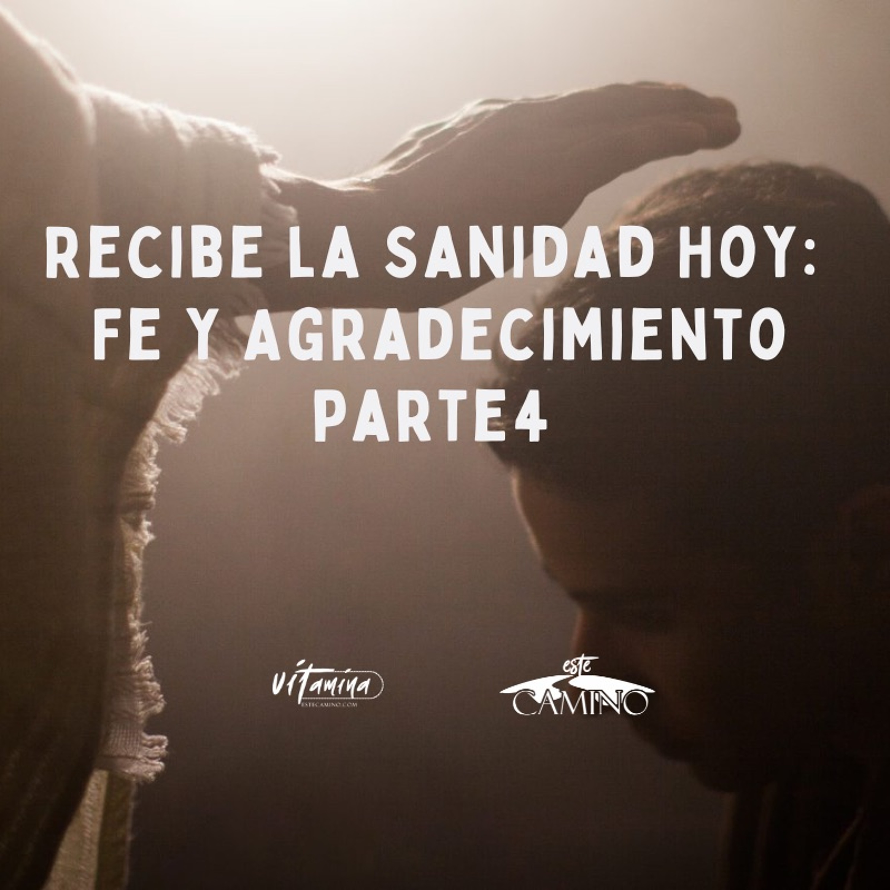 Recibe la Sanidad Hoy: Fe y Agradecimiento (4de5), Tony episode artwork