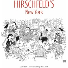 [READ] [PDF EBOOK EPUB KINDLE] Hirschfeld's New York by  Frank Rich,Clare Bell,Al Hirschfeld,Frank R